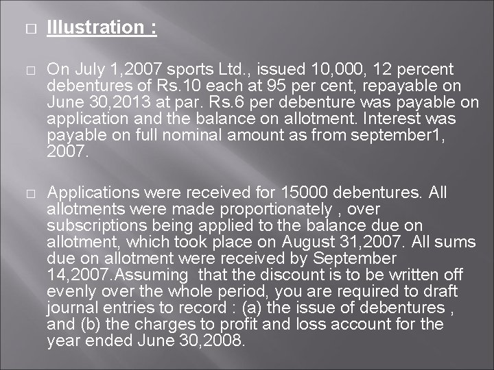 � Illustration : � On July 1, 2007 sports Ltd. , issued 10, 000,