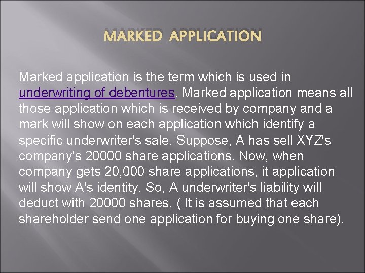 MARKED APPLICATION Marked application is the term which is used in underwriting of debentures.