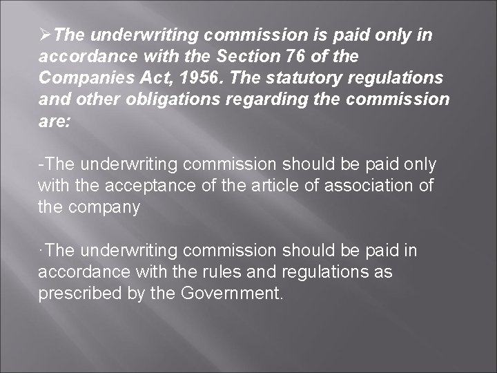 ØThe underwriting commission is paid only in accordance with the Section 76 of the