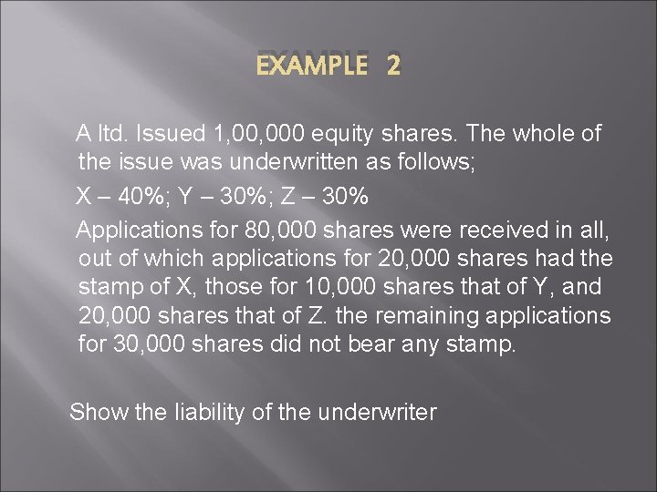 EXAMPLE 2 A ltd. Issued 1, 000 equity shares. The whole of the issue