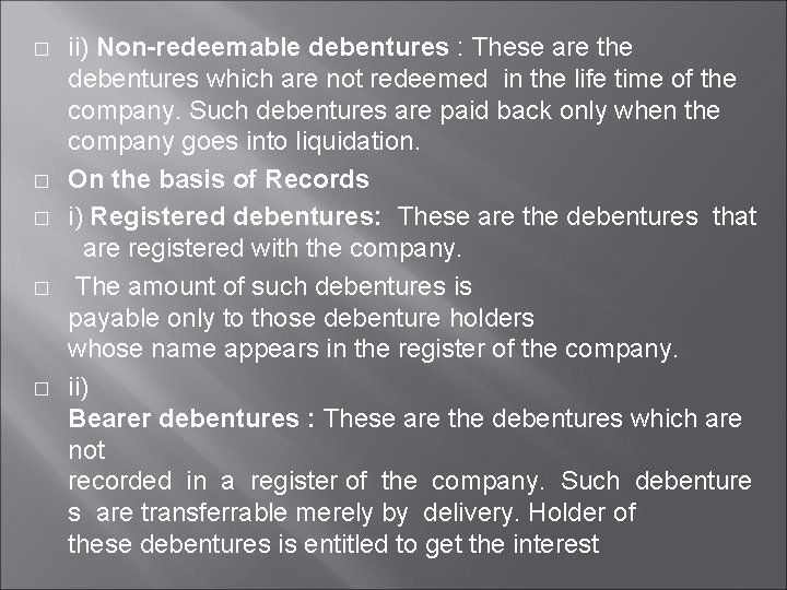 � � � ii) Non-redeemable debentures : These are the debentures which are not