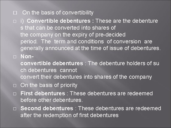 � � � On the basis of convertibility i) Convertible debentures : These are