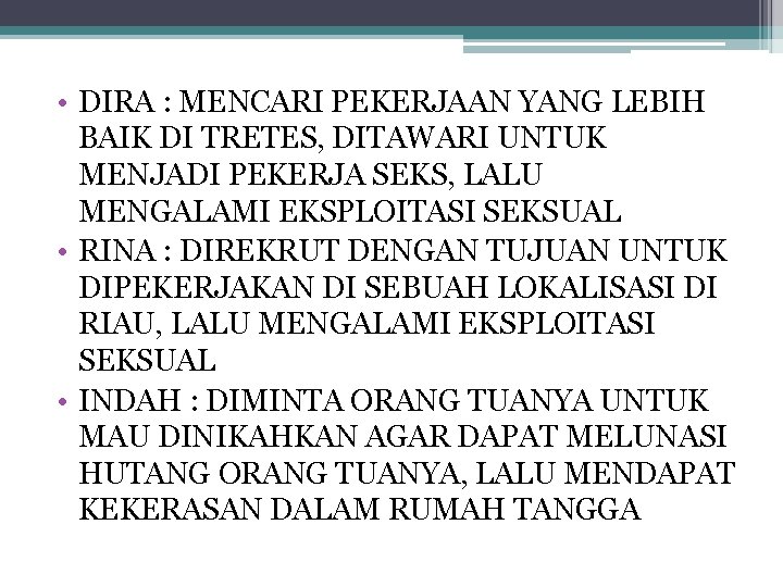  • DIRA : MENCARI PEKERJAAN YANG LEBIH BAIK DI TRETES, DITAWARI UNTUK MENJADI