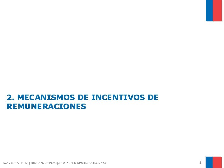 2. MECANISMOS DE INCENTIVOS DE REMUNERACIONES Gobierno de Chile | Dirección de Presupuestos del