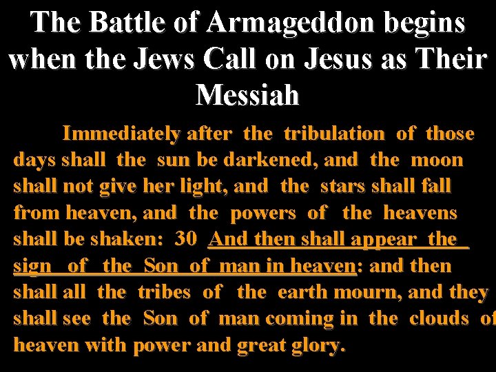 The Battle of Armageddon begins when the Jews Call on Jesus as Their Messiah