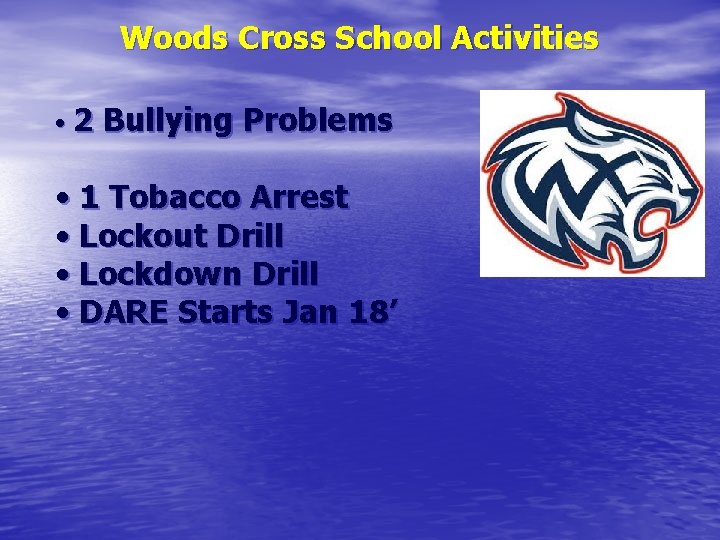 Woods Cross School Activities • 2 Bullying Problems • 1 Tobacco Arrest • Lockout