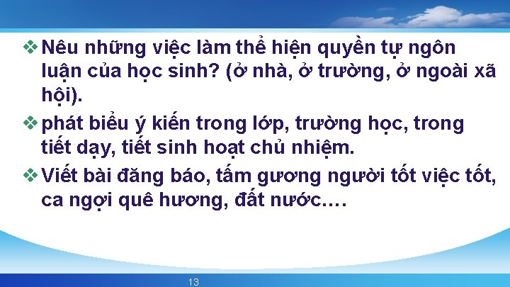 v Nêu những việc làm thể hiện quyền tự ngôn luận của học sinh?