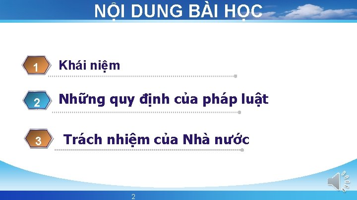 NỘI DUNG BÀI HỌC 1 Khái niệm 2 Những quy định của pháp luật