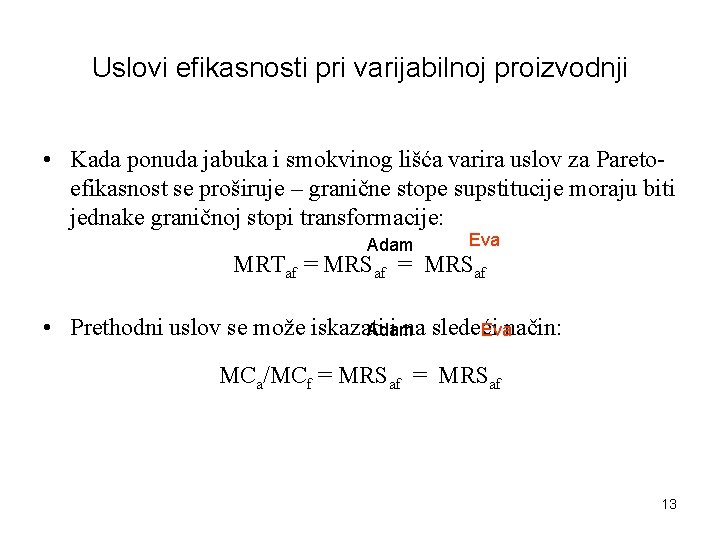 Uslovi efikasnosti pri varijabilnoj proizvodnji • Kada ponuda jabuka i smokvinog lišća varira uslov