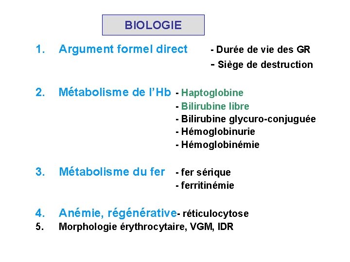 BIOLOGIE 1. Argument formel direct - Durée de vie des GR - Siège de