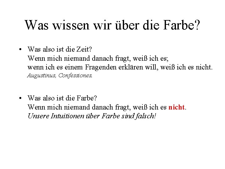 Was wissen wir über die Farbe? • Was also ist die Zeit? Wenn mich