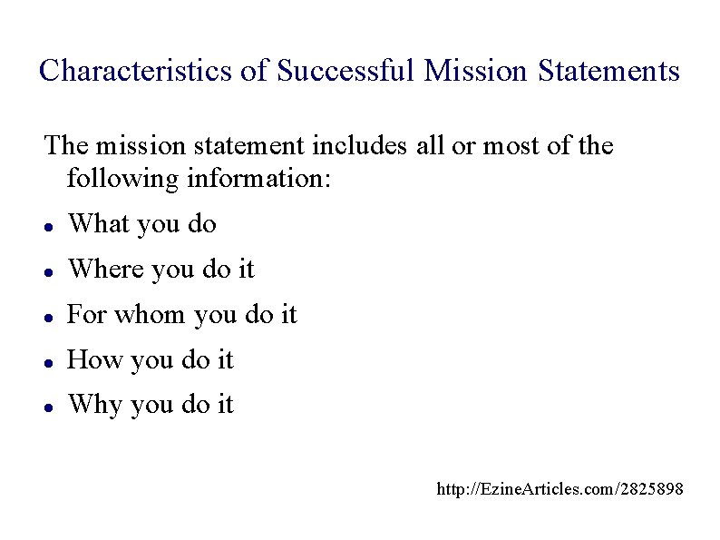 Characteristics of Successful Mission Statements The mission statement includes all or most of the