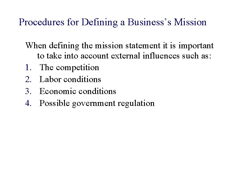 Procedures for Defining a Business’s Mission When defining the mission statement it is important