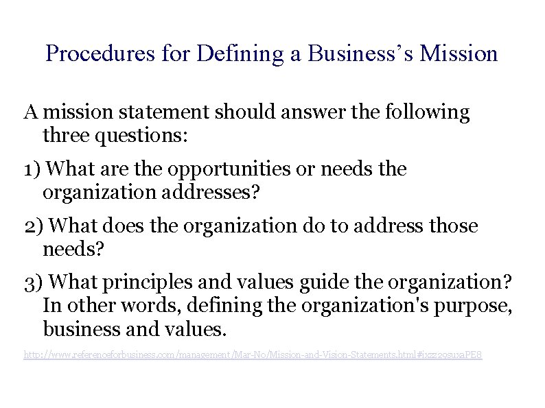 Procedures for Defining a Business’s Mission A mission statement should answer the following three