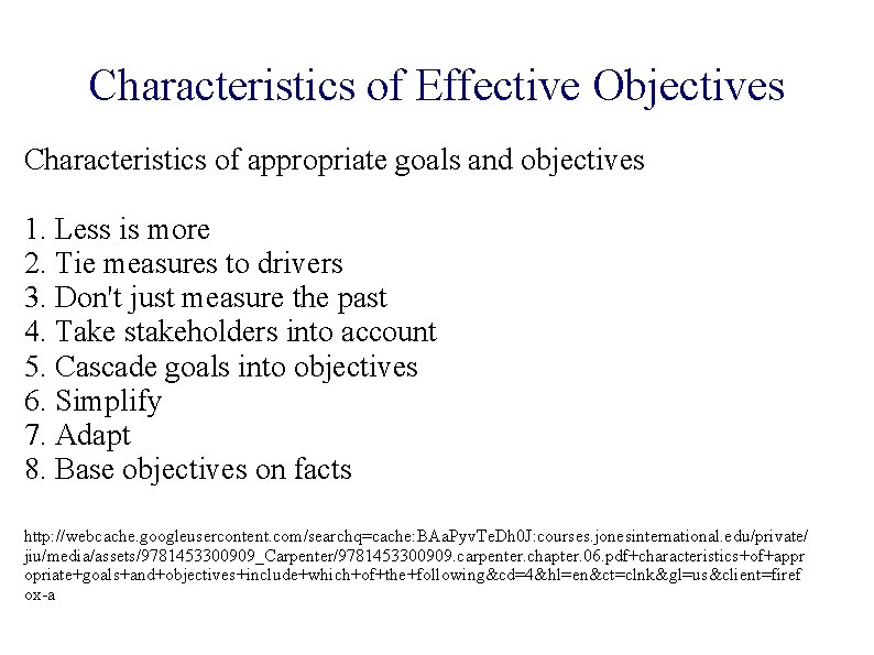 Characteristics of Effective Objectives Characteristics of appropriate goals and objectives 1. Less is more