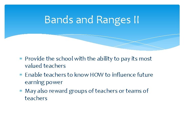 Bands and Ranges II Provide the school with the ability to pay its most