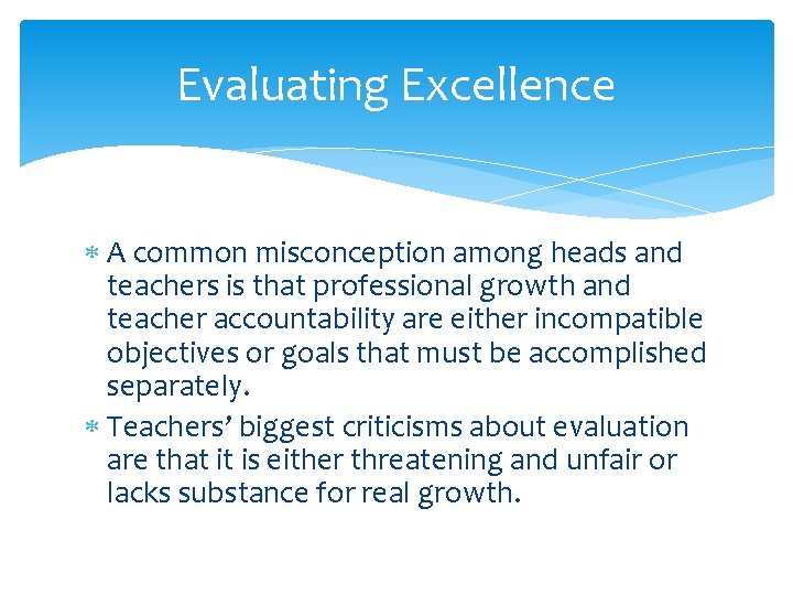 Evaluating Excellence A common misconception among heads and teachers is that professional growth and