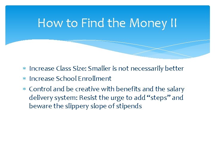 How to Find the Money II Increase Class Size: Smaller is not necessarily better