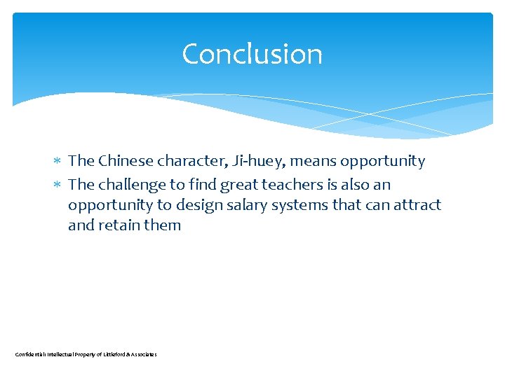 Conclusion The Chinese character, Ji-huey, means opportunity The challenge to find great teachers is