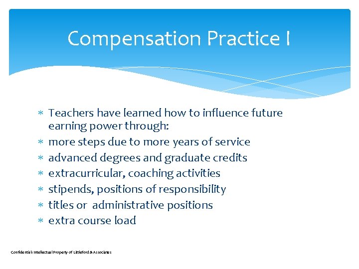 Compensation Practice I Teachers have learned how to influence future earning power through: more