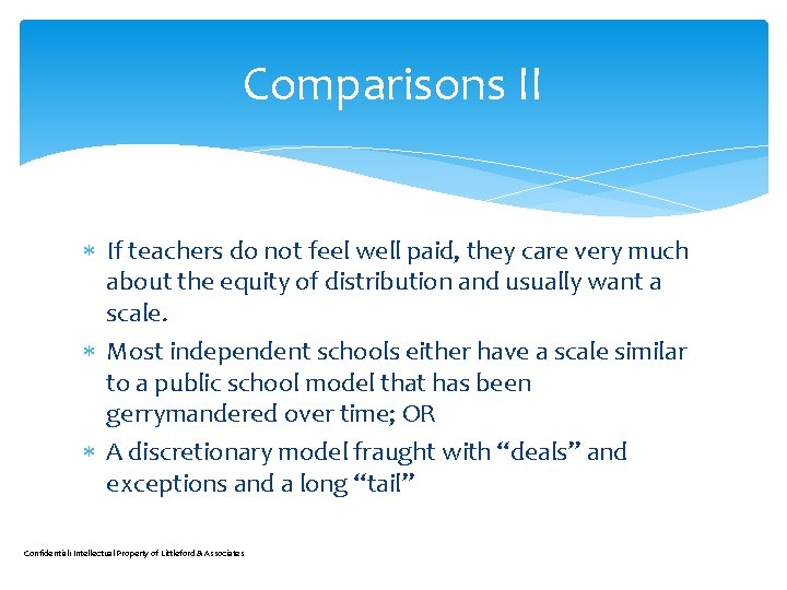 Comparisons II If teachers do not feel well paid, they care very much about