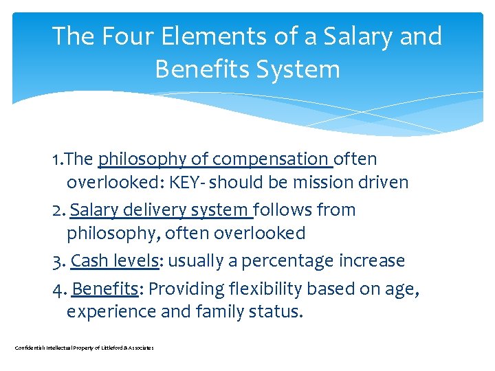 The Four Elements of a Salary and Benefits System 1. The philosophy of compensation