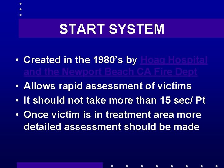 START SYSTEM • Created in the 1980’s by Hoag Hospital and the Newport Beach