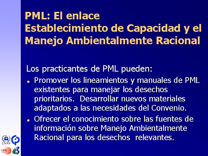 PML: El enlace Establecimiento de Capacidad y el Manejo Ambientalmente Racional Los practicantes de