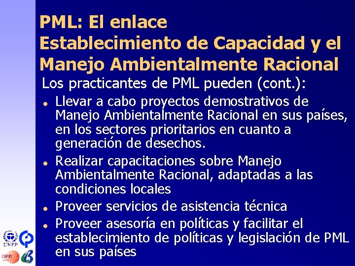 PML: El enlace Establecimiento de Capacidad y el Manejo Ambientalmente Racional Los practicantes de