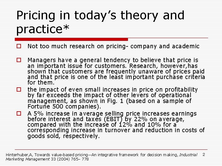 Pricing in today’s theory and practice* o Not too much research on pricing- company