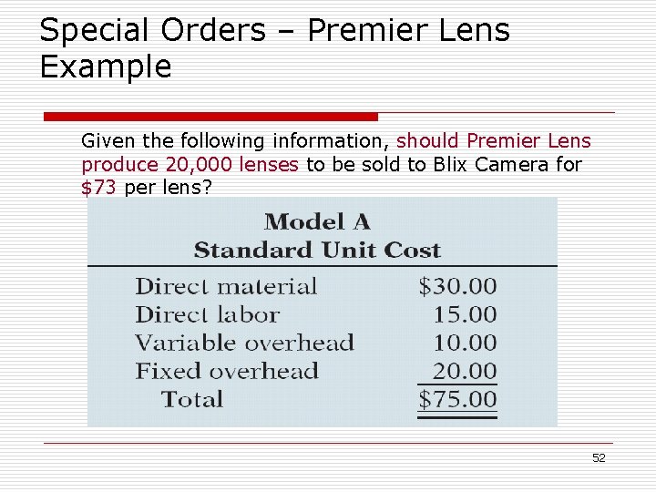 Special Orders – Premier Lens Example Given the following information, should Premier Lens produce