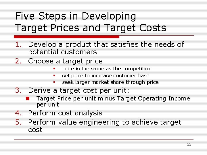 Five Steps in Developing Target Prices and Target Costs 1. Develop a product that