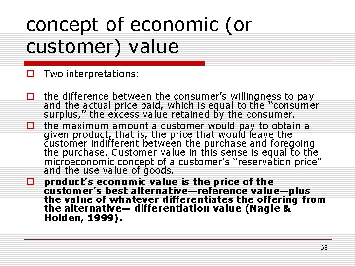 concept of economic (or customer) value o Two interpretations: o the difference between the