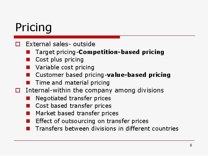 Pricing o External sales- outside n Target pricing-Competition-based pricing n Cost plus pricing n