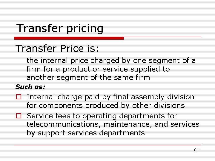 Transfer pricing Transfer Price is: the internal price charged by one segment of a