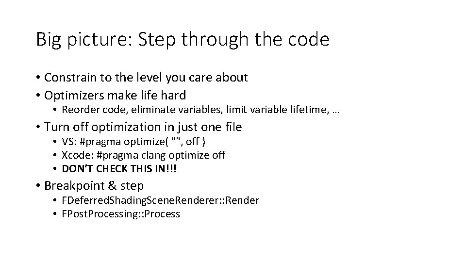 Big picture: Step through the code • Constrain to the level you care about