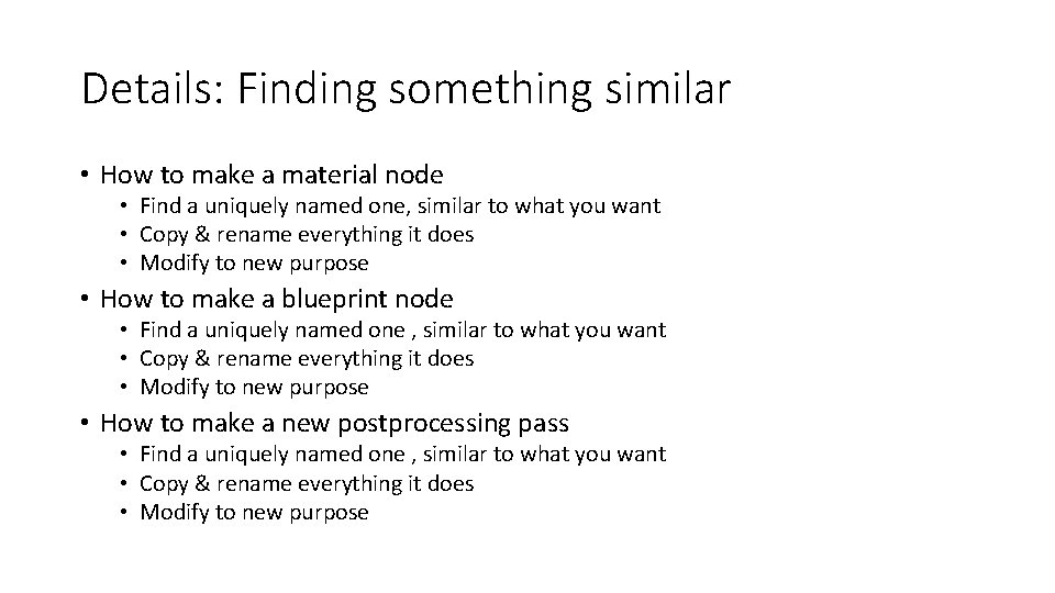 Details: Finding something similar • How to make a material node • Find a