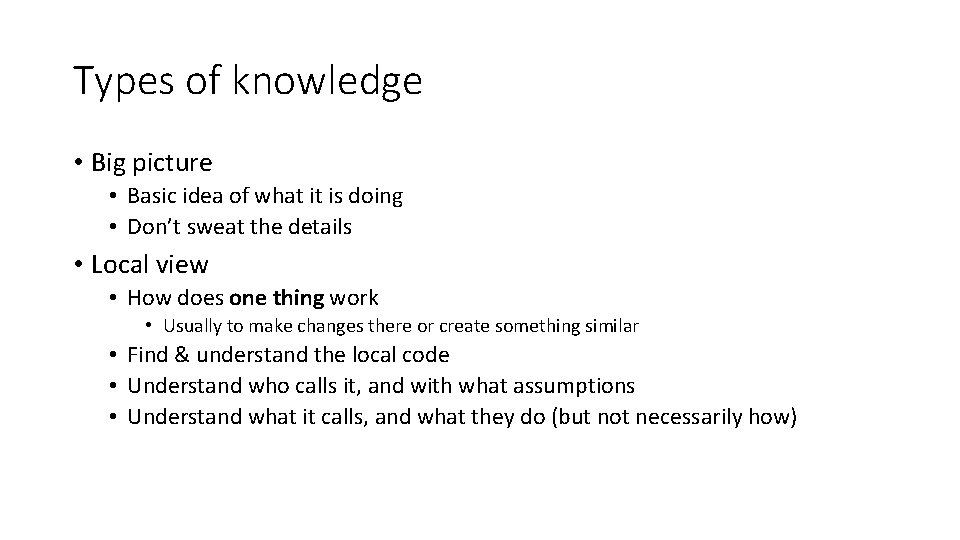 Types of knowledge • Big picture • Basic idea of what it is doing