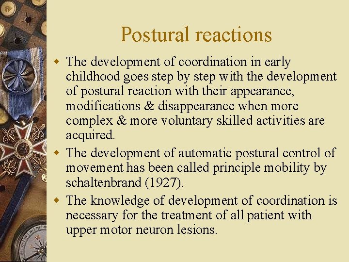Postural reactions w The development of coordination in early childhood goes step by step