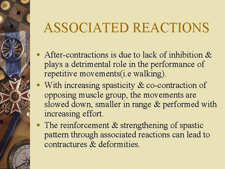 ASSOCIATED REACTIONS w After-contractions is due to lack of inhibition & plays a detrimental