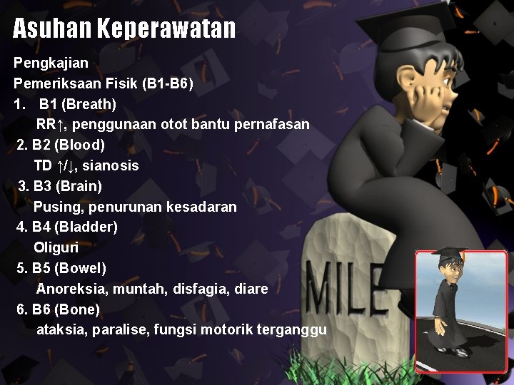 Asuhan Keperawatan Pengkajian Pemeriksaan Fisik (B 1 -B 6) 1. B 1 (Breath) RR↑,