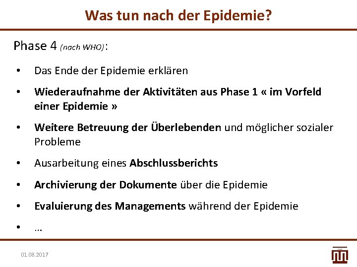 Was tun nach der Epidemie? Phase 4 (nach WHO): • Das Ende der Epidemie