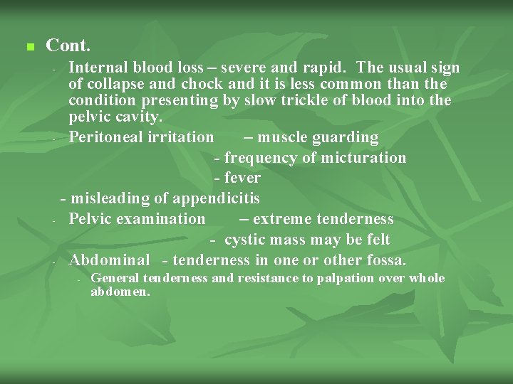 n Cont. Internal blood loss – severe and rapid. The usual sign of collapse