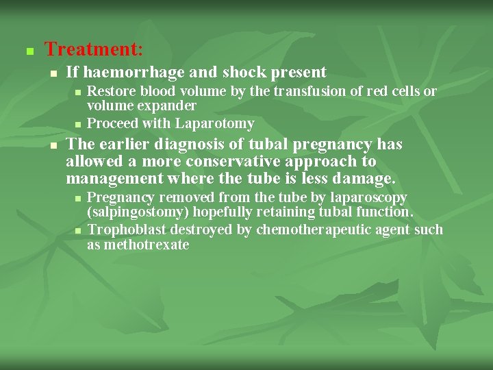 n Treatment: n If haemorrhage and shock present n n n Restore blood volume