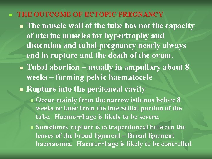 n THE OUTCOME OF ECTOPIC PREGNANCY n n n The muscle wall of the