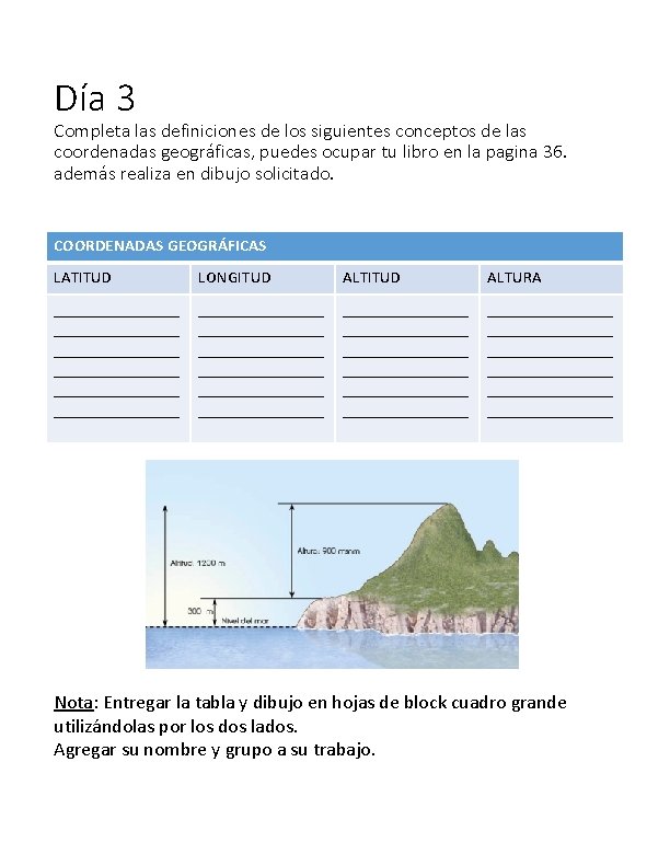 Día 3 Completa las definiciones de los siguientes conceptos de las coordenadas geográficas, puedes