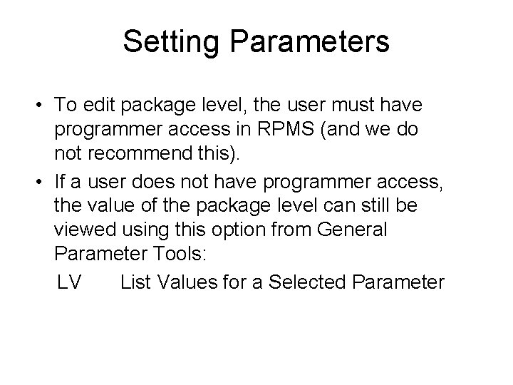 Setting Parameters • To edit package level, the user must have programmer access in