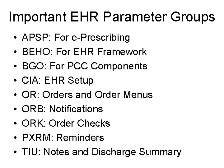 Important EHR Parameter Groups • • • APSP: For e-Prescribing BEHO: For EHR Framework