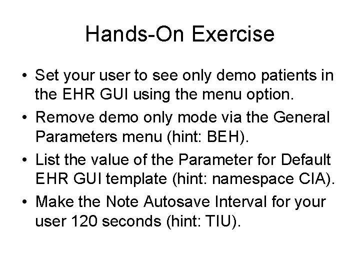 Hands-On Exercise • Set your user to see only demo patients in the EHR