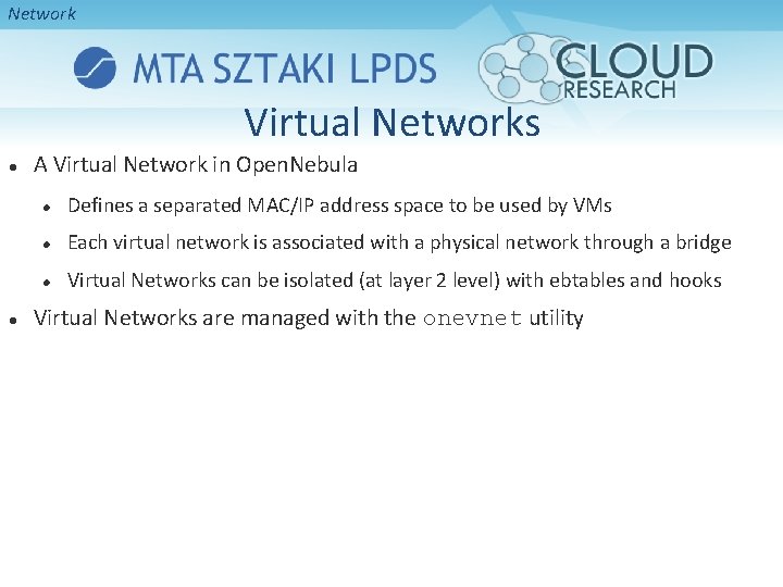 Network Virtual Networks A Virtual Network in Open. Nebula Defines a separated MAC/IP address